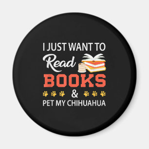 Jag vill bara läsa Bokar och äta min Chihuahua Magnet