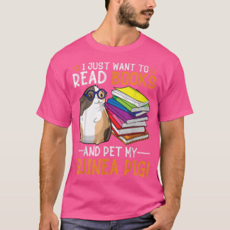 Jag vill bara läsa Bokar och äta min Guinea Gris 2 T Shirt