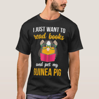 Jag vill bara läsa Bokar och Pet My Guinea Gris T Shirt