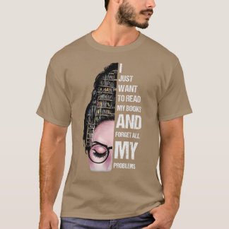 Jag vill bara läsa min Bokar, läsa Bok Älskare T Shirt
