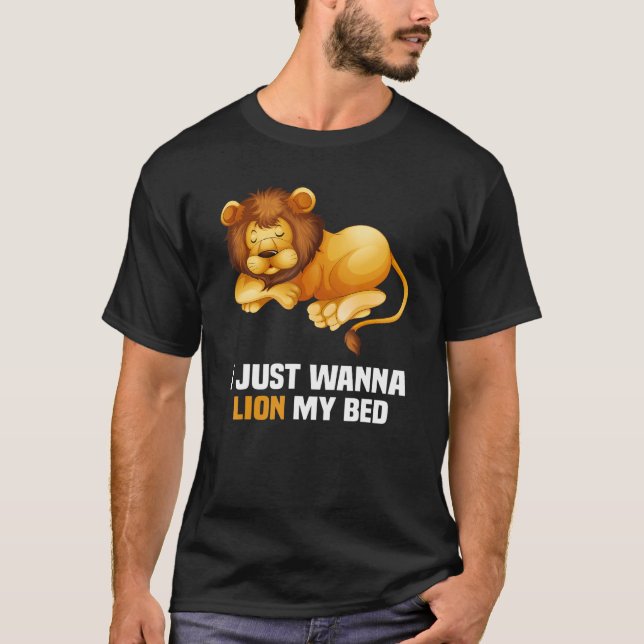 Jag vill bara lejona min säng lejon t shirt (Framsida)