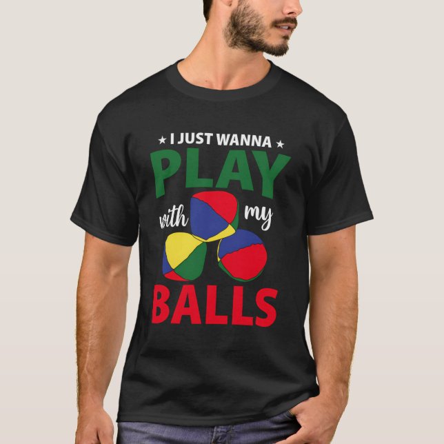 Jag vill bara leka med min Bollar T Shirt (Framsida)