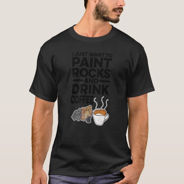 Jag vill bara måla Sten och dricka kaffe Painte T Shirt (Framsida)