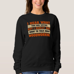 Jag vill bara prata om träarbete för W T Shirt
