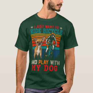 Jag vill bara rida cyklar och leka med Hund Chih T Shirt
