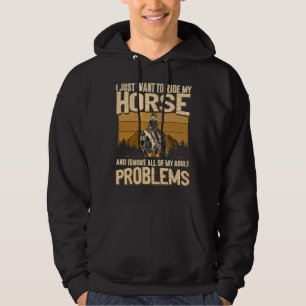 Jag Vill Bara Rida Min Häst och Ignorera Alla Mina Hoodie