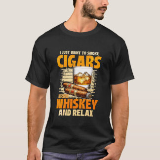 Jag vill bara röka cigarrer dricka whisky t shirt