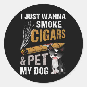Jag vill bara röka cigarrer och äta min Hund Cigar Runt Klistermärke