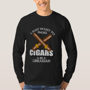 Jag vill bara röka cigarrer och vara en biblioteka t shirt
