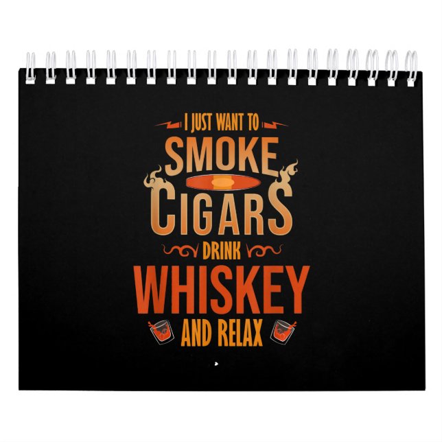 Jag vill bara röka Cigars Drink Whiskey. Kalender (Omslag)