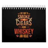 Jag vill bara röka Cigars Drink Whiskey.