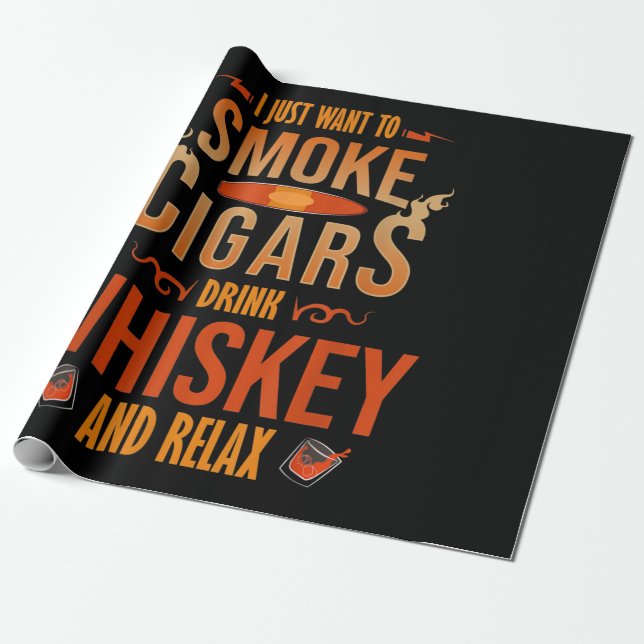 Jag vill bara röka Cigars Drink Whiskey. Presentpapper (Utrullad)