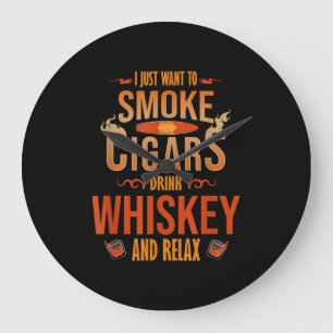 Jag vill bara röka Cigars Drink Whiskey. Stor Klocka