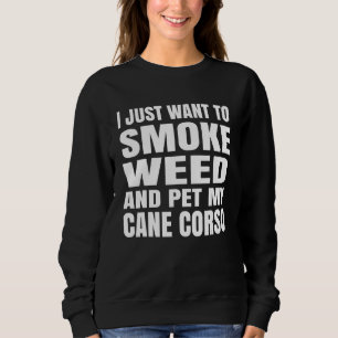 Jag vill bara röka gräs och smeka min Cane Corso S T Shirt