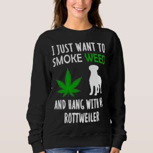 Jag vill bara röka Ogräs och hänga med min Rottwei T Shirt
