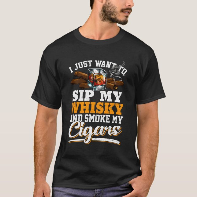 Jag vill bara sippa min whisky och röka mina cigar t shirt (Framsida)