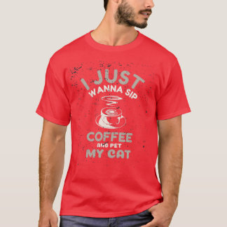 Jag vill bara sippkaffe och äta mitt katt t shirt