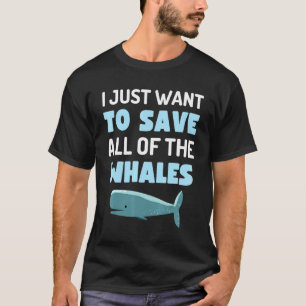 Jag vill bara Spara alla valar Roligt Whale Anima T Shirt
