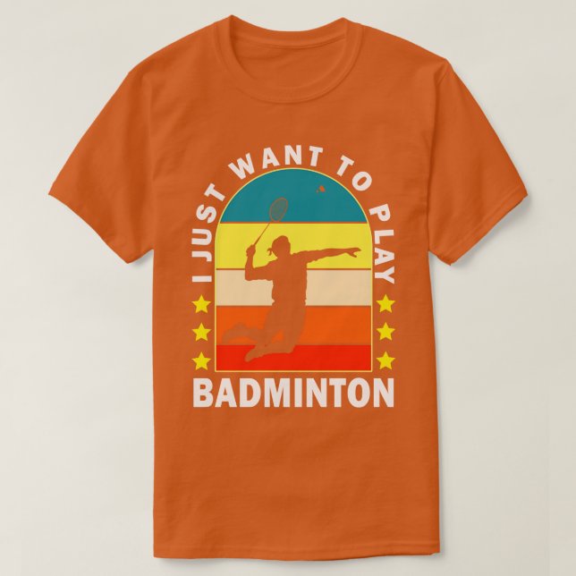 Jag vill bara spela Badminton T Shirt (Design framsida)