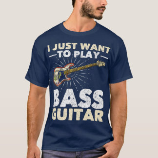 Jag vill bara spela Bass Guitar Bassistance Music T Shirt