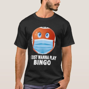 Jag vill bara spela Bingo Funny Bingo i Mask Gift T Shirt