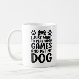 Jag Vill Bara Spela Dataspel Och Smeka Min Hund Ro Kaffemugg