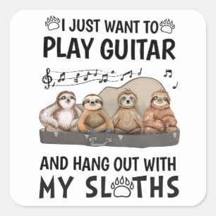 Jag vill bara spela Guitar Shirt Cute Sloths Humor Fyrkantigt Klistermärke