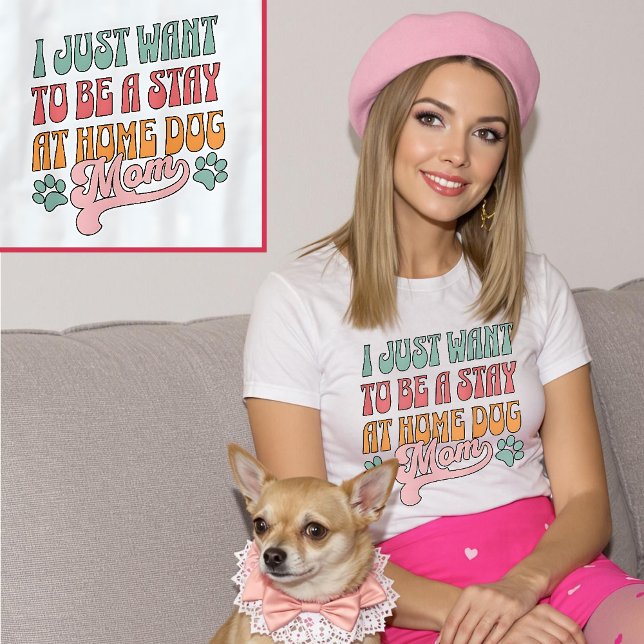Jag vill bara stanna hemma i Mamma Pastel T Shirt (I Just Want To Be a Stay At Home Dog Mom Pastel T-Shirt.)