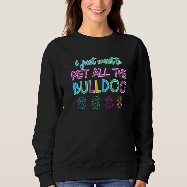 Jag vill bara ta alla bulldog Hundar T Shirt (Framsida)