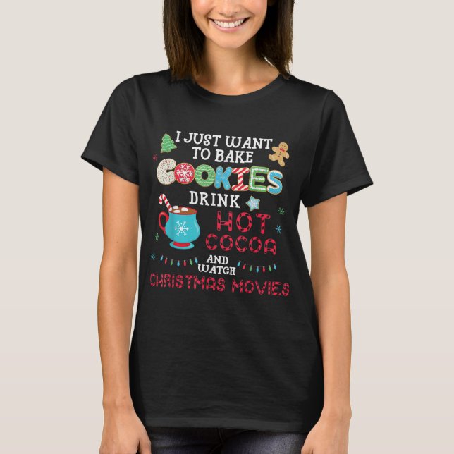 Jag vill bara ta Cookies Drink Hett Cocoa Watch T Shirt (Framsida)