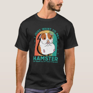 Jag vill bara ta Hamster och ignorera min Vuxen Pr T Shirt
