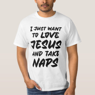 Jag vill bara ta kärlek Jesus och napa T Shirt