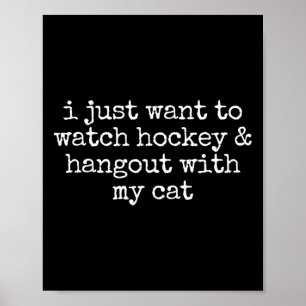 Jag vill bara titta på hockey och umgås med min C Poster