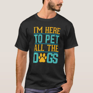 Jag vill bara uppfylla Hundar hela livets mål T Shirt
