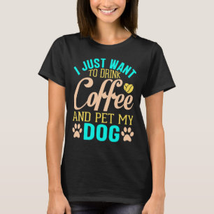 Jag vill bara uppfylla Hundar hela livets mål T Shirt