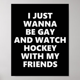 Jag Vill Bara Vara Gay Och Titta På Hockey Med Min Poster