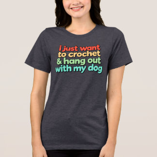 Jag vill bara virka och umgås med min hund t shirt