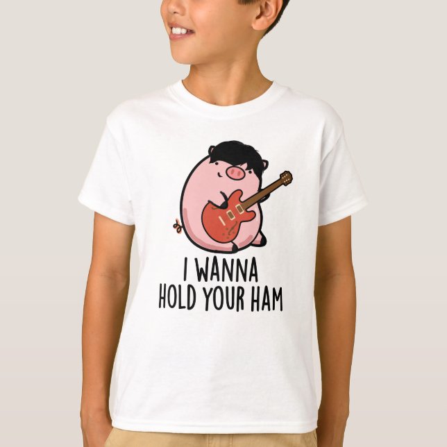 Jag vill behålla din ham Funny Gris Pun T Shirt (Framsida)