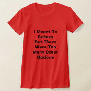 Jag vill bete mig som T-Shirt