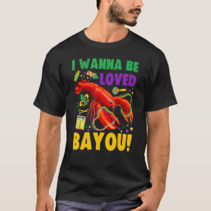 Jag vill bli upplovad på Bayou Kräftor Boil Mardi  T Shirt