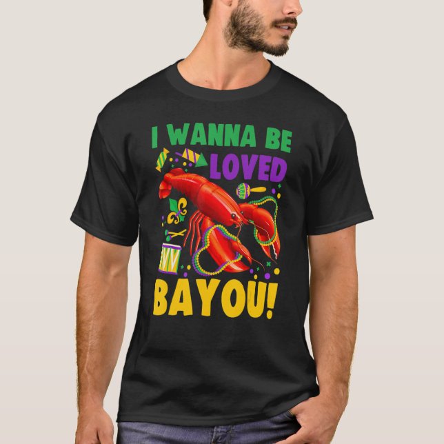 Jag vill bli upplovad på Bayou Kräftor Boil Mardi  T Shirt (Framsida)