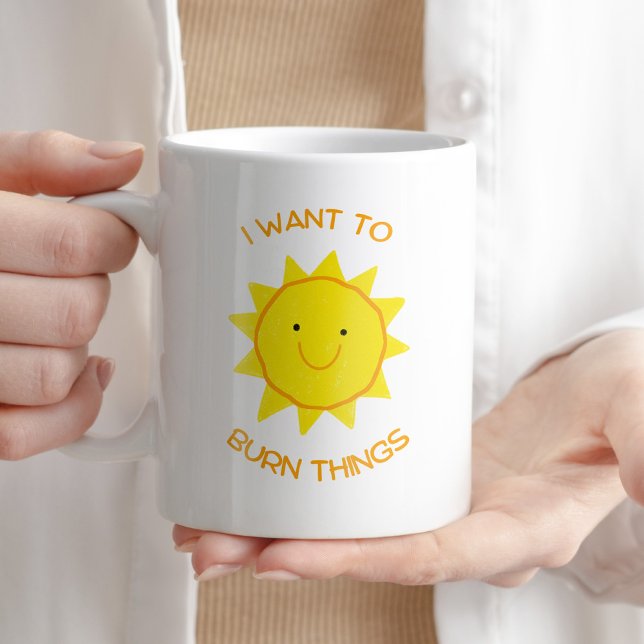 Jag vill bränna Sak Funny Sarcastic Coffee Gift Kaffemugg (Skapare uppladdad)