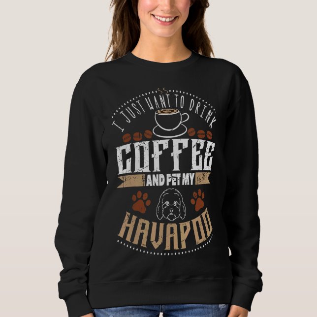 Jag vill dricka kaffe mitt Havapoo eller Havapoo T Shirt (Framsida)