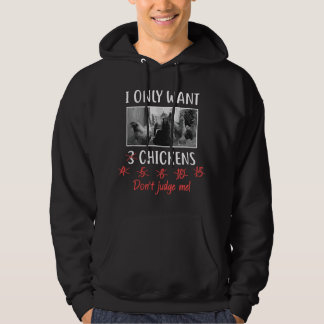 Jag Vill Endast Ha 3 Kycklingar, Kycklingälskare, Hoodie