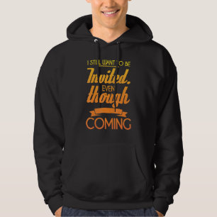 Jag vill fortfarande bli inbjuden trots att jag in hoodie
