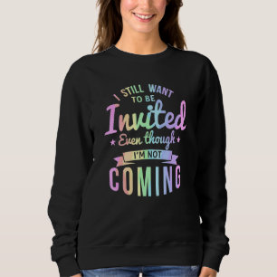 Jag vill fortfarande bli inbjuden trots att jag in t shirt