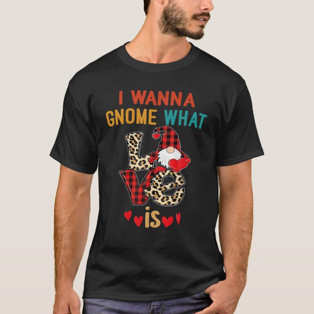 Jag vill Gnome vad Kärlek är, Leopard Funny Valent T Shirt (Framsida)