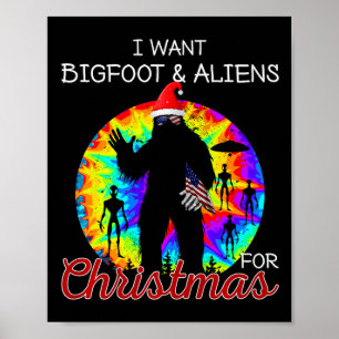 Jag vill ha Bigfoot& Utomjordingar till julsaq Poster