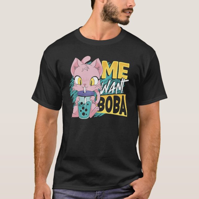 Jag vill ha Boba Boba Tea Bubble Tea T Shirt (Framsida)