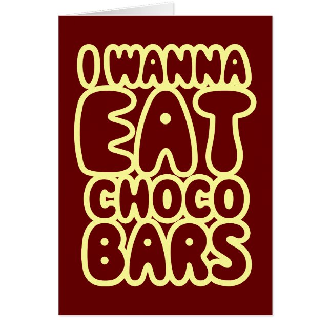 Jag vill ha Choco Pub Card Hälsningskort (Framsidan)